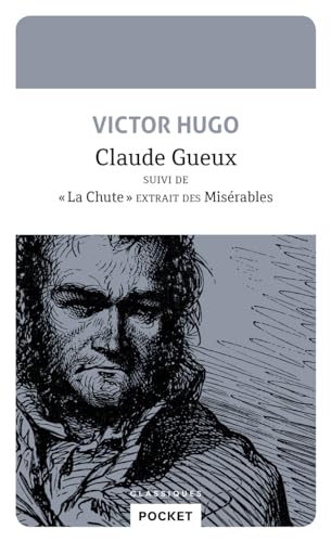 Claude Gueux suivi de 'La Chute' extrait des Misérables